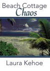 Beach Cottage Chaos - Laura Kehoe