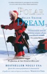 Polar Dream - la prima spedizione in solitaria di una donna e il suo cane fino al Polo Nord magnetico - Helen Thayer