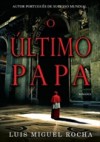 O Último Papa - Luis Miguel Rocha