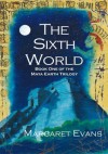 The Sixth World - Margaret Evans