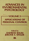 Advances in Environmental Psychology: Volume 2: Applications of Personal Control - Andrew Baum, Jerome E. Singer