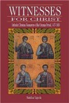 Witnesses for Christ: Orthodox Christian Neomartyrs of the Ottoman Period, 1437-1860 - Nomikos Michael Vaporis