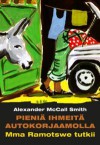 Pieniä ihmeitä autokorjaamolla (Mma Ramotswe tutkii, #9) - Jaakko Kankaanpää, Alexander McCall Smith