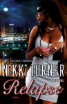 Relapse: A Novel - Nikki Turner