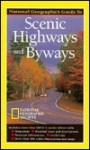 National Geographic Guide To Scenic Highways And Byways - National Geographic Society