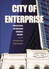 City of Enterprise: Perspectives on Auckland Business History - Gavin McLean, Hazel Petrie, Ian Hunter, Diana Morrow