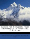 Pansies for thoughts, from the writings of Pansy--Mrs. G. R. Alden - Pansy, Mrs. G.R. Alden, Isabella Macdonald Alden, Grace Livingston Hill