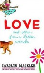 Love and Other Four-Letter Words - Carolyn Mackler