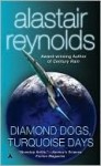 Diamond Dogs, Turquoise Days (Revelation Space) - Alastair Reynolds