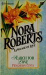Language of Love : Pencarian Cinta (Search For Love) - Nora Roberts