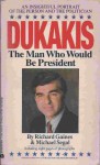 Dukakis: The Man Who Would Be President - Richard Gaines, Michael Segal