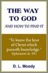 The Way to God and How to Find It - D.L. Moody
