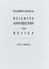 Teacher's Manual for Building Construction and Design - James Ambrose