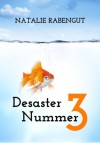 Desaster Nummer 3 - Natalie Rabengut