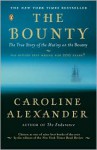 The Bounty: The True Story of the Mutiny on the Bounty - Caroline Alexander