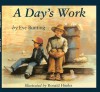 A Day's Work - Eve Bunting, Ronald Himler