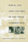 Rural Life and Culture in the Upper Cumberland - Michael Birdwell, W. Dickinson