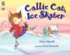 Callie Cat, Ice Skater - Eileen Spinelli, Anne Kennedy