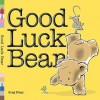 Good Luck Bear - Greg E. Foley