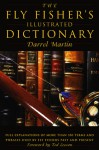 The Fly Fisher's Illustrated Dictionary - Darrel Martin, Ted Leeson