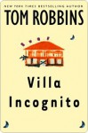 Villa Incognito Villa Incognito Villa Incognito - Tom Robbins