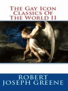 The Gay Icon Classics of the World II - Robert Joseph Greene