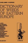 Dictionary of Weeds of Eastern Europe - G. Williams, K. Hunyadi