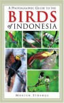 A Photographic Guide To The Birds Of Indonesia - Morten Strange