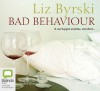 Bad Behaviour - Liz Byrski, Heather Bolton