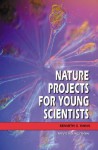 Nature Projects for Young Scientists - Kenneth G. Rainis