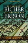 Rich Get Richer and The Poor Get Prison: Ideology, Class, and Criminal Justice 8th Edition - Jeffrey H. Reiman