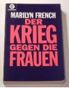 Der Krieg gegen die Frauen - Marilyn French