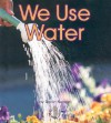 We Use Water - Robin Nelson