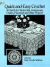 Quick-and-Easy Crochet: 35 Motifs for Tablecloths, Bedspreads, Doilies, Placemats and Other Projects - Mary Carolyn Waldrep