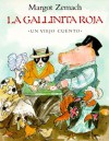 La Gallinita Roja: Un Viejo Cuento: Spanish paperback edtion of The Little Read Hen - Margot Zemach