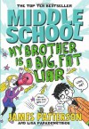 Middle School: My Brother Is a Big, Fat Liar: (Middle School 3) - James Patterson