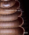 Navigating in the Dark: Kalliopi Lemos - Arthur C. Danto, Jim Fitzgerald, Simon Critchley