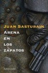 Arena en los zapatos (Saga Etchenike, #3) - Juan Sasturain