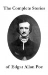 The Complete Stories of Edgar Allan Poe - Edgar Allan Poe