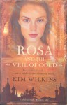 Rosa and the Veil of Gold - Kim Wilkins