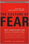 The Culture of Fear: Why Americans Are Afraid of the Wrong Things - Barry Glassner