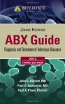 Johns Hopkins ABX Guide 2012 (Johns Hopkins Medicine) - John G. Bartlett, Paul G. Auwaerter, Paul A. Pham