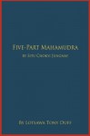 Five-Part Mahamudra by Situ Chokyi Jungnay - Tony Duff