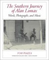 The Southern Journey of Alan Lomax: Words, Photographs, and Music - Alan Lomax, William Ferris