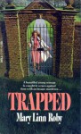 Trapped - Mary Linn Roby