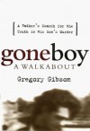 Gone Boy: A Walkabout - Gregory Gibson