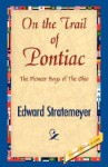 On the Trail of Pontiac - Edward Stratemeyer