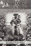 One Man in His Time: A Biography of Herbert Lorance McCullough of Tipton, Oklahoma - Richard McCullough