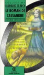 Le roman de Cassandre - Danièle Desrosiers