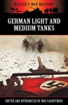 German Light and Medium Tanks (Hitler's War Machine) - Bob Carruthers